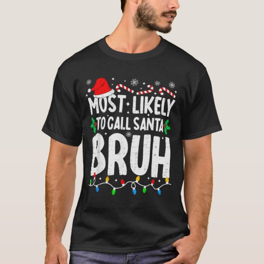 Most Likely To Call Santa Bruh Boy Funny Matching  T-shirt (Voorkant)