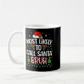 Most Likely To Call Santa Bruh Boys Funny Matching Koffiemok (Links)