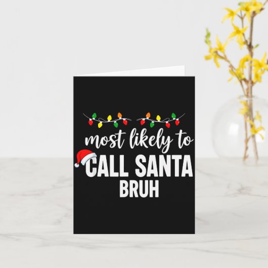 Most Likely To Call Santa Bruh Christmas Family Pa Kaart (Gele Bloem)