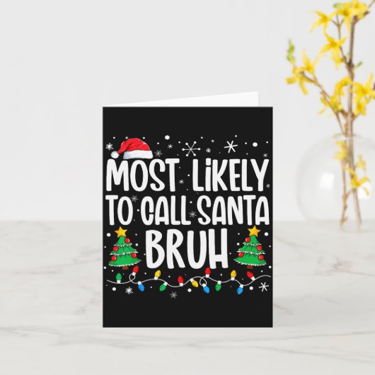 Most Likely To Call Santa Bruh Funny Family Christ Kaart (Gele Bloem)