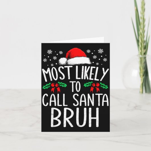Most Likely To Call Santa Bruh Funny Matching Chri Kaart (Voorkant)