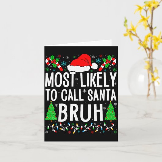 Most Likely To Call Santa Bruh Funny Matching Fami Kaart (Gele Bloem)