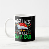 Most Likely To Call Santa Bruh Funny Matching Xmas Koffiemok (Links)