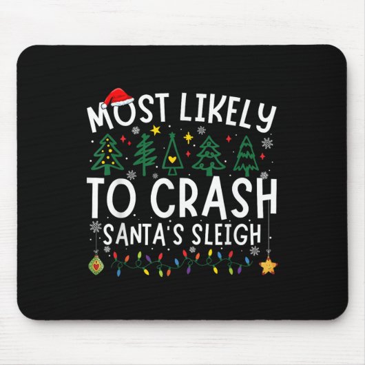 Most Likely To Crash Santa's Sleigh Matching Chris Muismat (Voorkant)