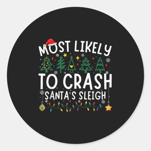 Most Likely To Crash Santa's Sleigh Matching Chris Ronde Sticker (Voorkant)