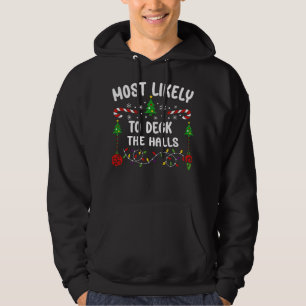 MOST LIKELY TO DECK THE HALLS HOODIE