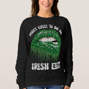 Most Likely To Do An Irish Exit Lips Trui