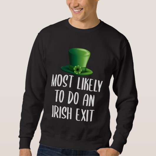 Most Likely To Do An Irish Exit Trui (Voorkant)