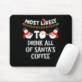 Most Likely To Drink All Of Santas Coffee Snowman  Muismat (Met muis)