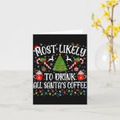 Most Likely To Drink All Santa's Coffee Christmas Kaart (Gele Bloem)
