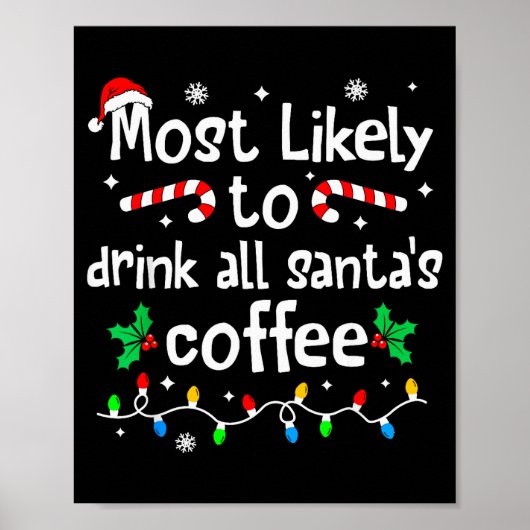 Most Likely To Drink All Santa's Coffee Christmas Poster (Voorkant)