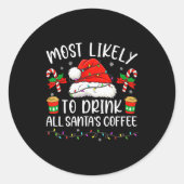 Most Likely To Drink All Santa's Coffee Christmas Ronde Sticker (Voorkant)