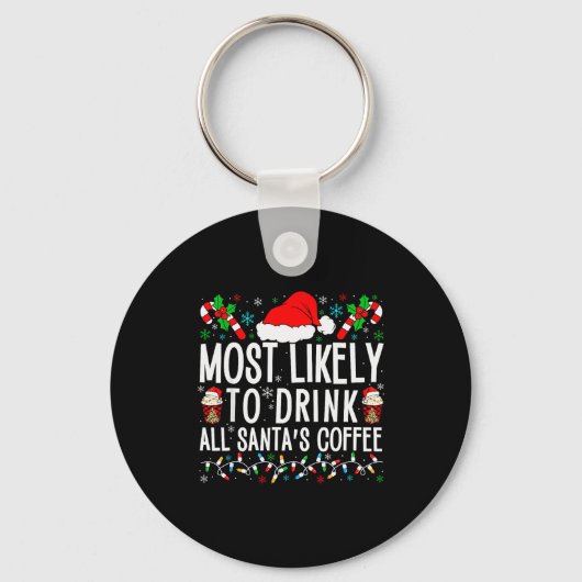 Most Likely To Drink All Santa's Coffee Matching F Sleutelhanger (Voorkant)
