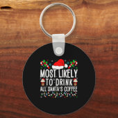 Most Likely To Drink All Santa's Coffee Matching F Sleutelhanger (Voorkant)