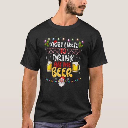 Most Likely To Drink All The Beer Family Group Chr T-shirt (Voorkant)