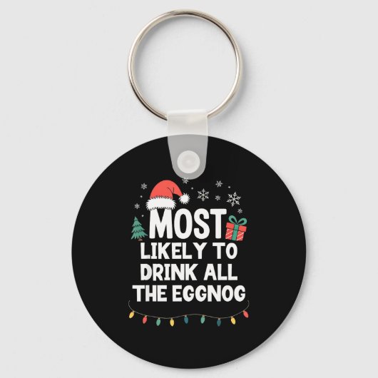 Most Likely To Drink All The Eggnog Christmas Funn Sleutelhanger (Voorkant)