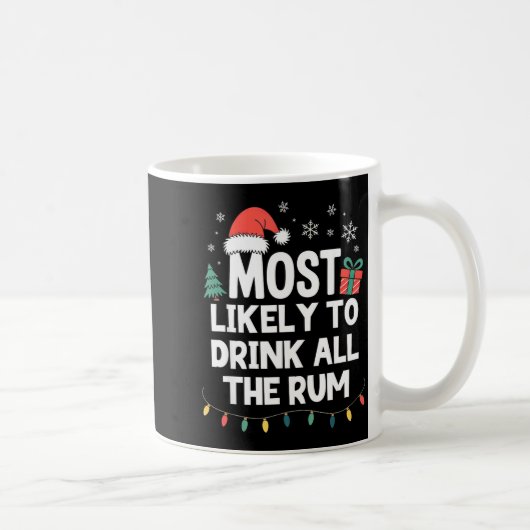 Most Likely To Drink All The Rum Christmas Funny X Koffiemok (Rechts)