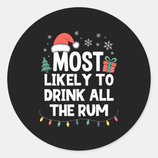 Most Likely To Drink All The Rum Christmas Funny X Ronde Sticker (Voorkant)
