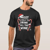 Most Likely To Drink All The Wine – Funny Christma T-shirt (Voorkant)