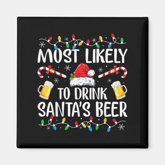Most Likely To Drink Santa's Beer Funny Drinking C Magneet (Voorkant)