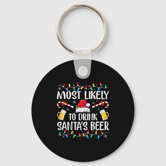 Most Likely To Drink Santa's Beer Funny Drinking C Sleutelhanger (Voorkant)