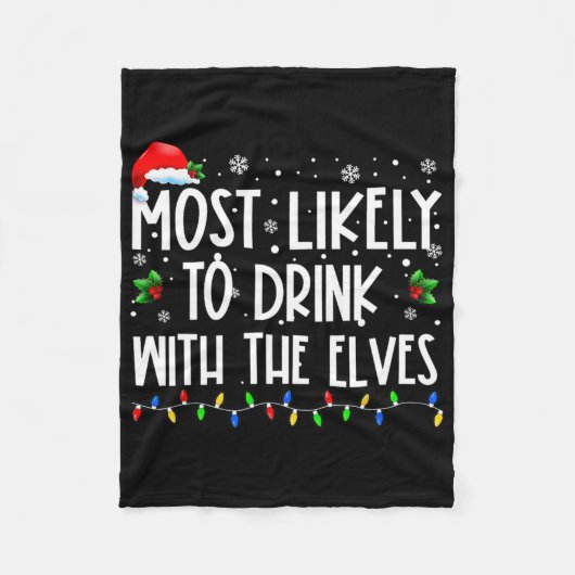 Most Likely To Drink With The Elves Elf Drinking C Fleece Deken (Voorkant)