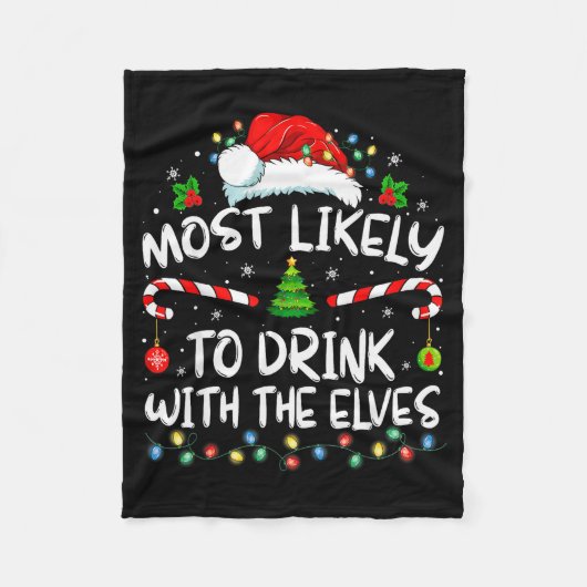Most Likely To Drink With The Elves Elf Drinking C Fleece Deken (Voorkant)