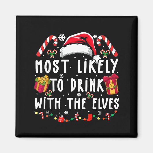 Most Likely To Drink With The Elves Elf Drinking C Magneet (Voorkant)