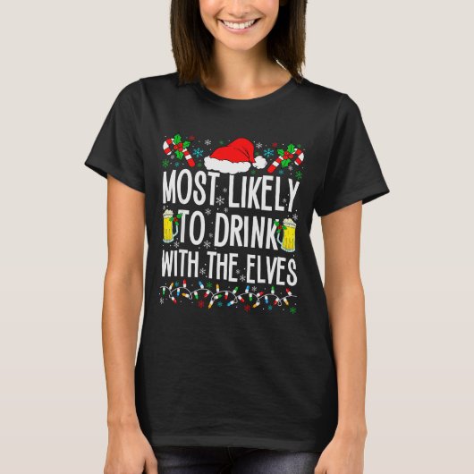 Most Likely To Drink With The Elves Elf Funny Drin T-shirt (Voorkant)