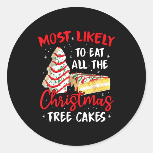 Most Likely To Eat All The Christmas Tree Cakes Fu Ronde Sticker (Voorkant)