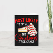 Most Likely To Eat All The Christmas Tree Cakes -  Kaart (Voorkant)