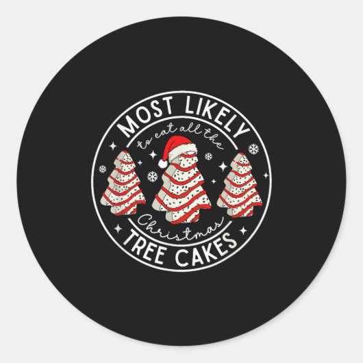 Most Likely To Eat All The Christmas Tree Cakes Xm Ronde Sticker (Voorkant)