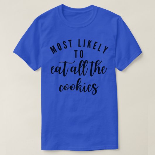 Most Likely To Eat All The Cookies Matching Family T-shirt (Design voorkant)