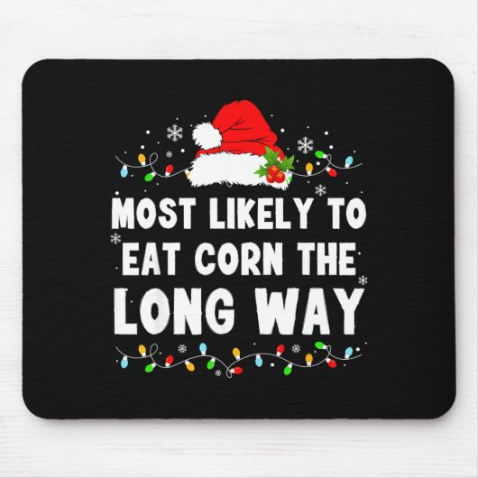 Most Likely To Eat Corn The Long Way  Muismat (Voorkant)