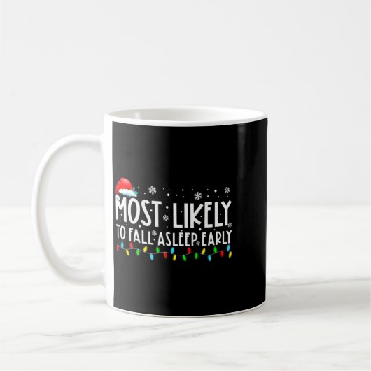 Most Likely To Fall Asleep Early Funny Christmas H Koffiemok (Links)
