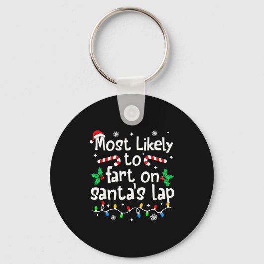 Most Likely To Fart On Santa's Lap C-hristmas Matc Sleutelhanger (Voorkant)