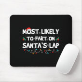 Most Likely To Fart On Santa's Lap Family Matching Muismat (Met muis)