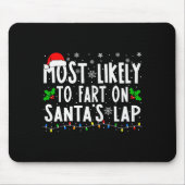 Most Likely To Fart On Santa's Lap Family Matching Muismat (Voorkant)