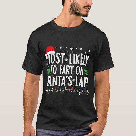 Most Likely To Fart On Santa's Lap Family Matching T-shirt (Voorkant)