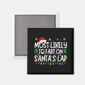 Most Likely To Fart On Santa's Lap Funny Christmas Magneet (Voorkant / Achterkant)