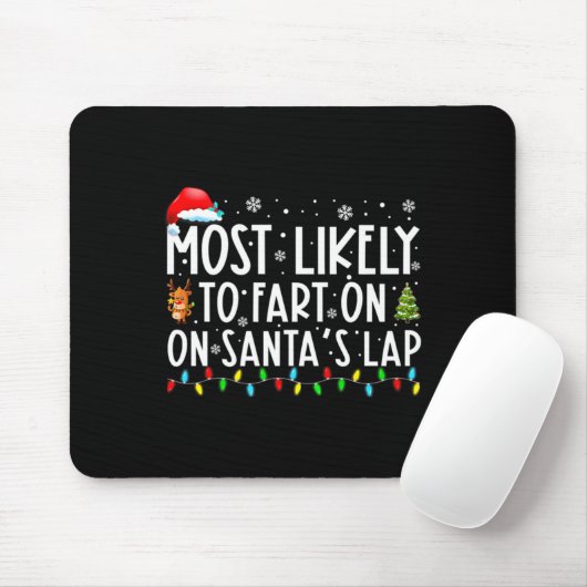 Most Likely To Fart On Santas Lap Funny Christmas Muismat (Met muis)