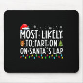Most Likely To Fart On Santas Lap Funny Christmas Muismat (Voorkant)