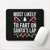 Most Likely To Fart On Santas Lap Funny Christmas Muismat (Met muis)