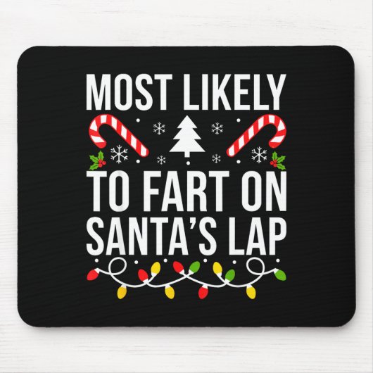 Most Likely To Fart On Santas Lap Funny Christmas Muismat (Voorkant)