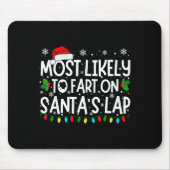 Most Likely To Fart On Santa's Lap Funny Christmas Muismat (Voorkant)