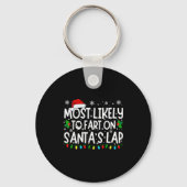 Most Likely To Fart On Santa's Lap Funny Christmas Sleutelhanger (Voorkant)