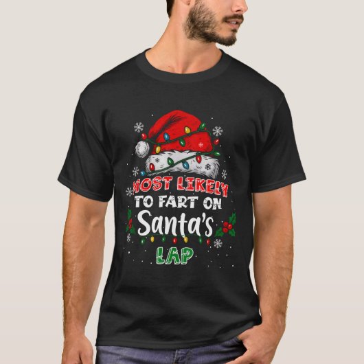Most Likely To Fart On Santa's Lap Funny Hat Light T-shirt (Voorkant)