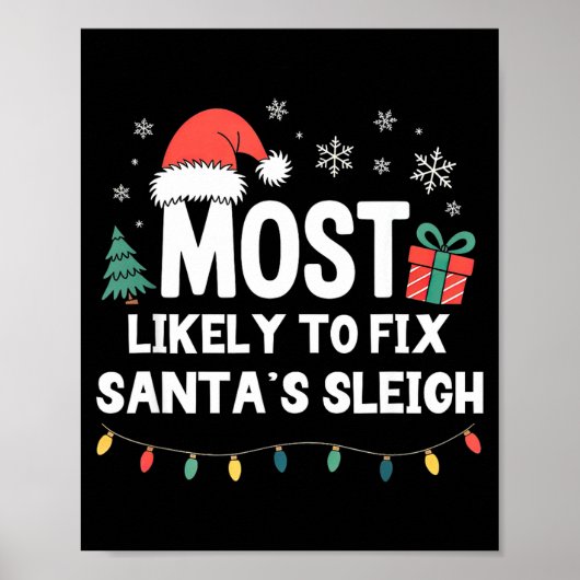 Most Likely To Fix Santa's Sleigh Christmas Funny  Poster (Voorkant)