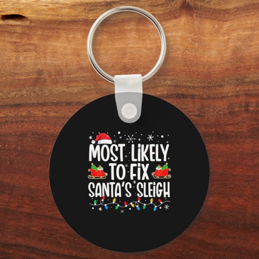 Most Likely To Fix Santa's Sleigh Family Matching Sleutelhanger (Voorkant)