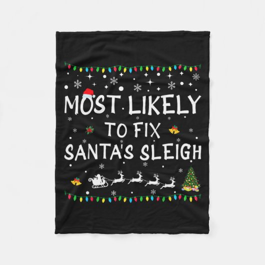 Most Likely To Fix Santa's Sleigh Funny Christmas Fleece Deken (Voorkant)